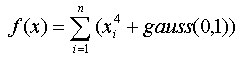 F(x) = Sum(i=1,n) {x_i^4 + gauss(0,1)}