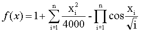F(x) = 1 + Sum(i=1,n) {(x_i^2)/4000} - Product(i=1,n) {cos(x_i/sqrt(i))}